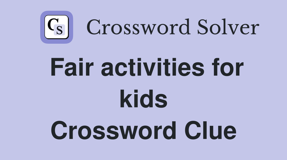Fair activities for kids crossword clue answers crossword solver